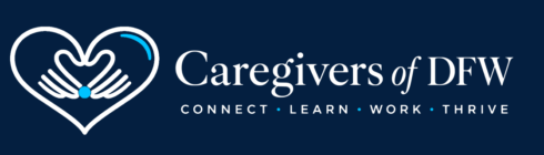 Caregivers of DFW - Connect, Learn, Work, Thrive